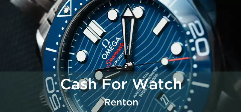  Cash For Watch Renton