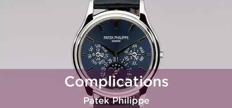  Complications Patek Philippe