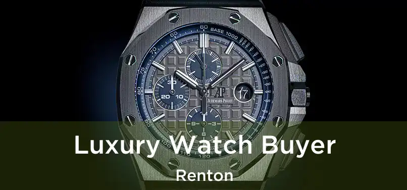  Luxury Watch Buyer Renton