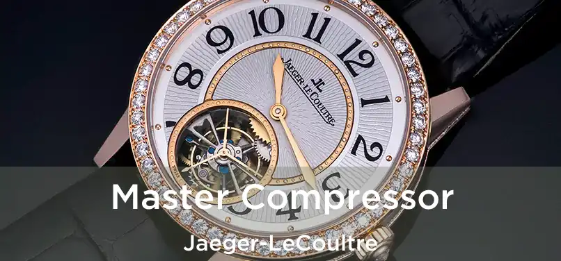  Master Compressor Jaeger-LeCoultre