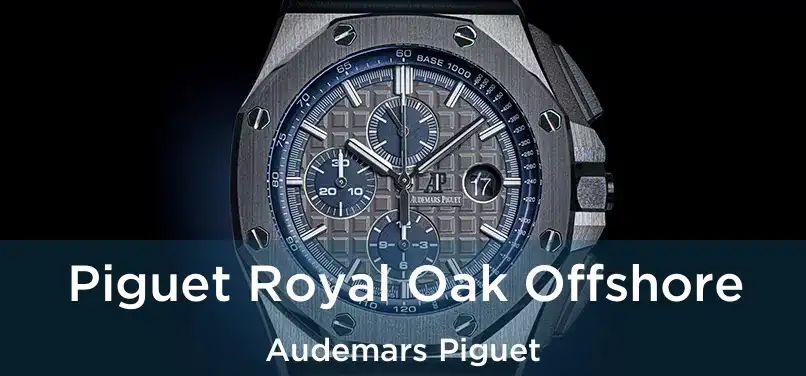  Piguet Royal Oak Offshore Audemars Piguet
