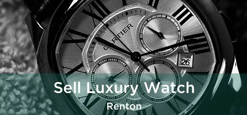  Sell Luxury Watch Renton