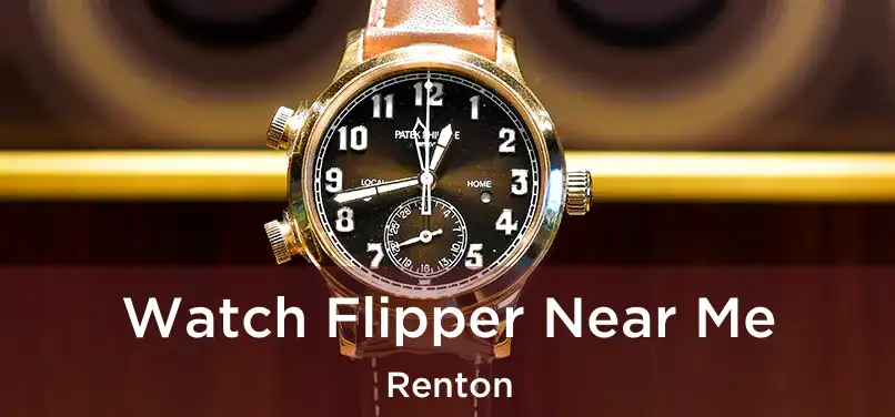  Watch Flipper Near Me Renton