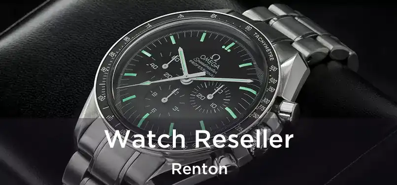  Watch Reseller Renton